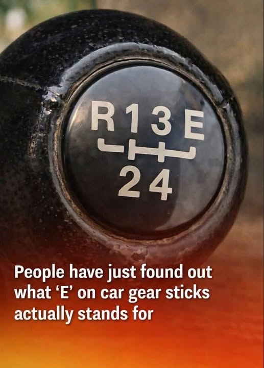 The Forgotten “E” on Gear Sticks That Left Drivers Confused